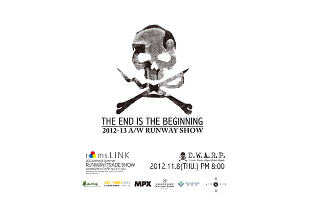 D.W.A.R.P. 2012-13秋/冬 RUNWAY SHOW “THE END IS THE BEGINNING＂ @ 華山創意園區