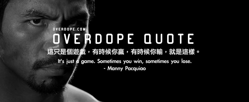 OVERDOPE QUOTE-Manny Pacquiao